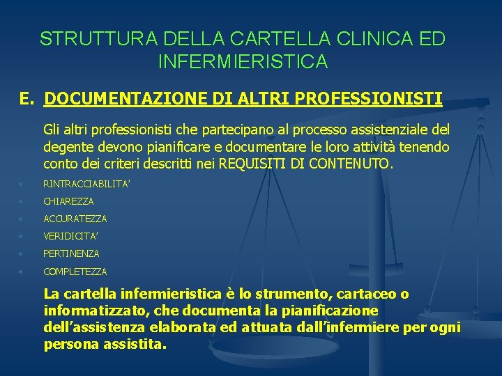 STRUTTURA DELLA CARTELLA CLINICA ED INFERMIERISTICA E. DOCUMENTAZIONE DI ALTRI PROFESSIONISTI Gli altri professionisti