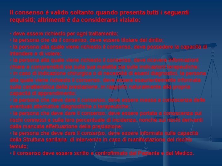 Il consenso è valido soltanto quando presenta tutti i seguenti requisiti; altrimenti è da