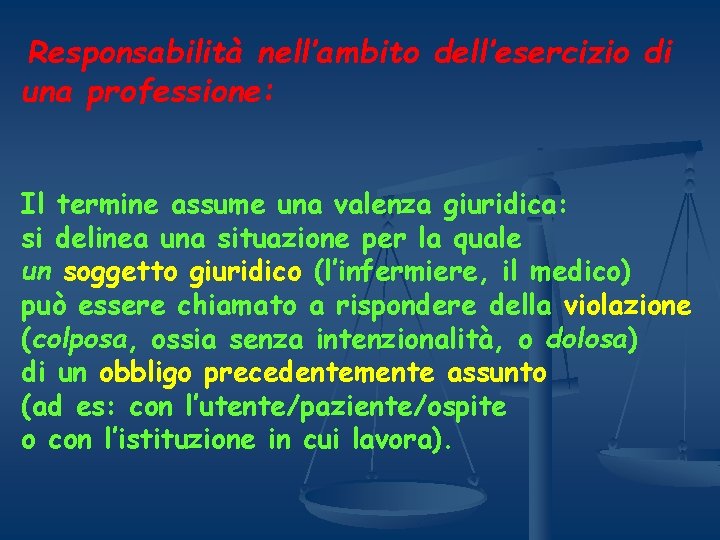 Responsabilità nell’ambito dell’esercizio di una professione: Il termine assume una valenza giuridica: si delinea