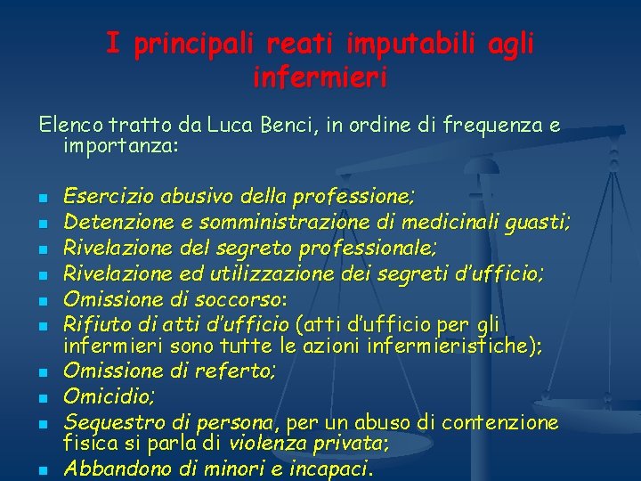 I principali reati imputabili agli infermieri Elenco tratto da Luca Benci, in ordine di