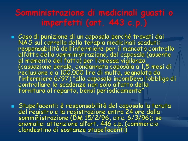 Somministrazione di medicinali guasti o imperfetti (art. 443 c. p. ) n n Caso