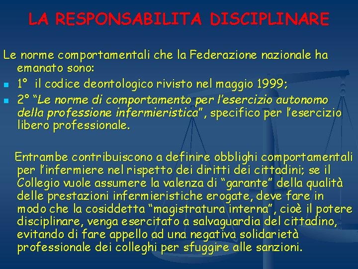 LA RESPONSABILITA DISCIPLINARE Le norme comportamentali che la Federazione nazionale ha emanato sono: n