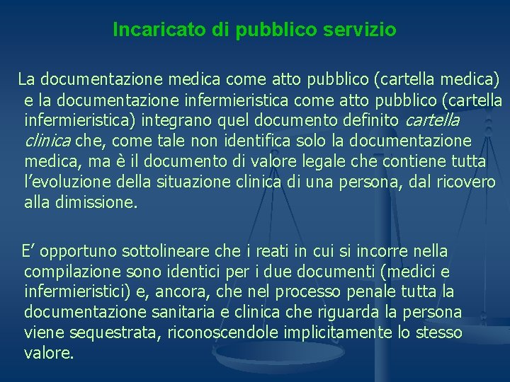 Incaricato di pubblico servizio La documentazione medica come atto pubblico (cartella medica) e la