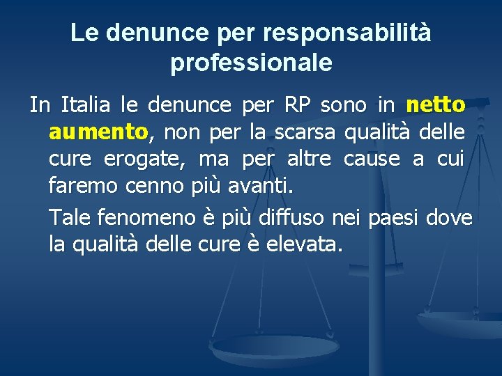 Le denunce per responsabilità professionale In Italia le denunce per RP sono in netto