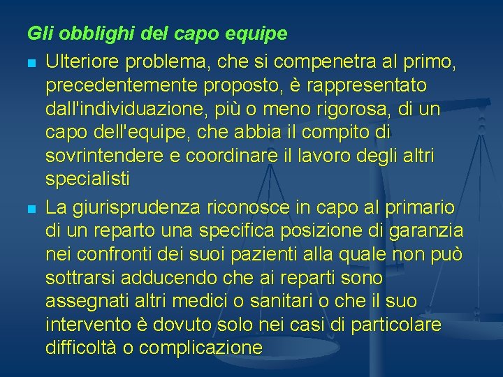 Gli obblighi del capo equipe n Ulteriore problema, che si compenetra al primo, precedentemente