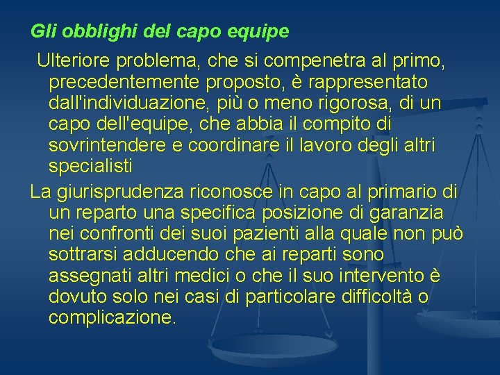 Gli obblighi del capo equipe Ulteriore problema, che si compenetra al primo, precedentemente proposto,