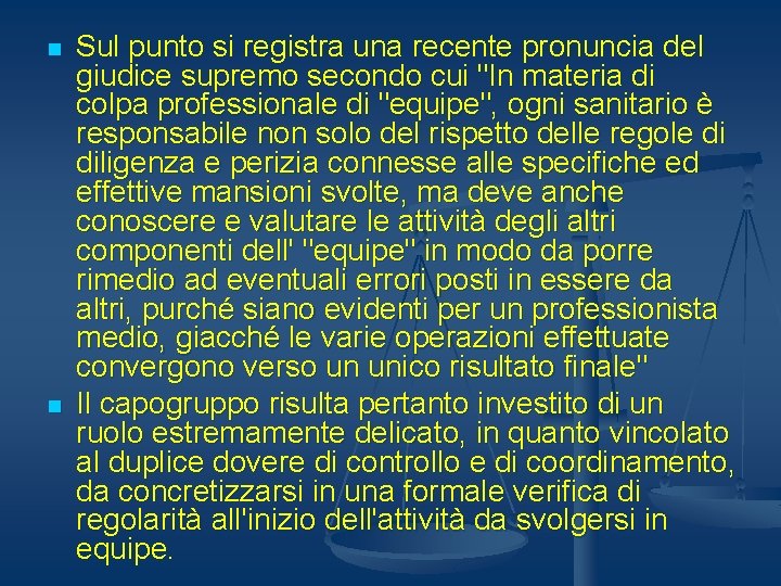 n n Sul punto si registra una recente pronuncia del giudice supremo secondo cui