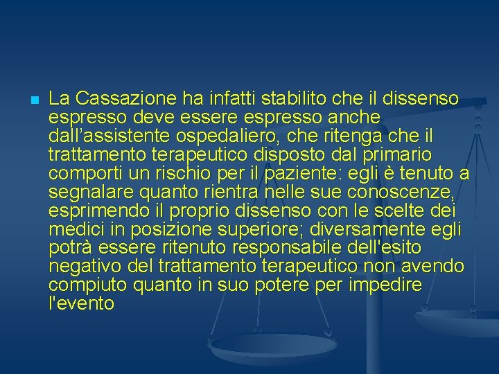 n La Cassazione ha infatti stabilito che il dissenso espresso deve essere espresso anche