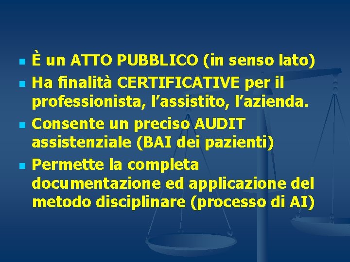 n n È un ATTO PUBBLICO (in senso lato) Ha finalità CERTIFICATIVE per il