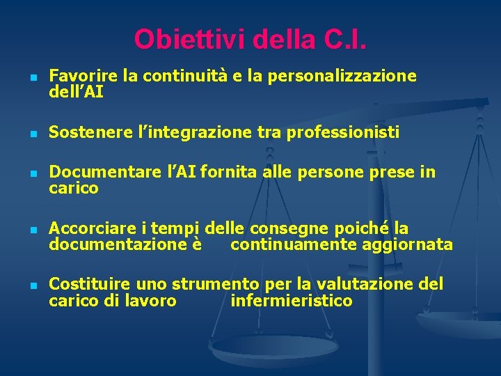 Obiettivi della C. I. n Favorire la continuità e la personalizzazione dell’AI n Sostenere