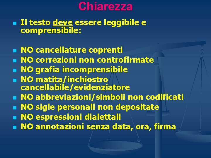 Chiarezza n n n n n Il testo deve essere leggibile e comprensibile: NO