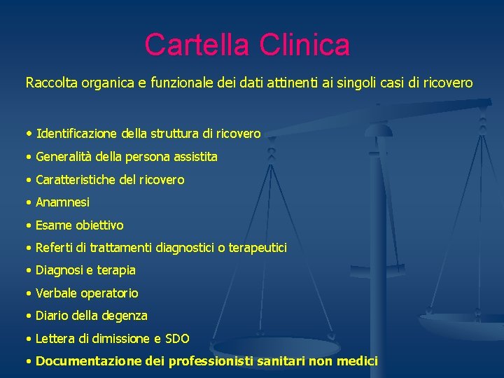 Cartella Clinica Raccolta organica e funzionale dei dati attinenti ai singoli casi di ricovero