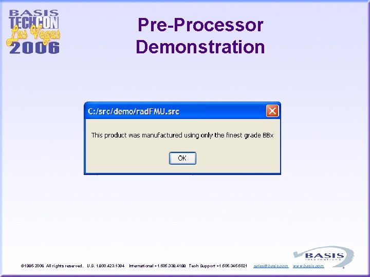 Pre-Processor Demonstration © 1985 -2006 All rights reserved. U. S. 1. 800. 423. 1394