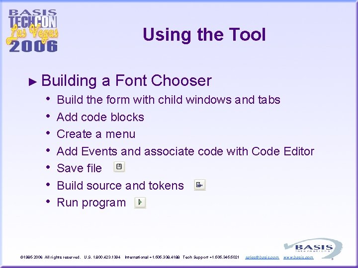 Using the Tool ► Building • • a Font Chooser Build the form with