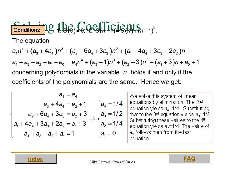 Solving the Coefficients Conditions We solve this system of linear equations by elimination. The