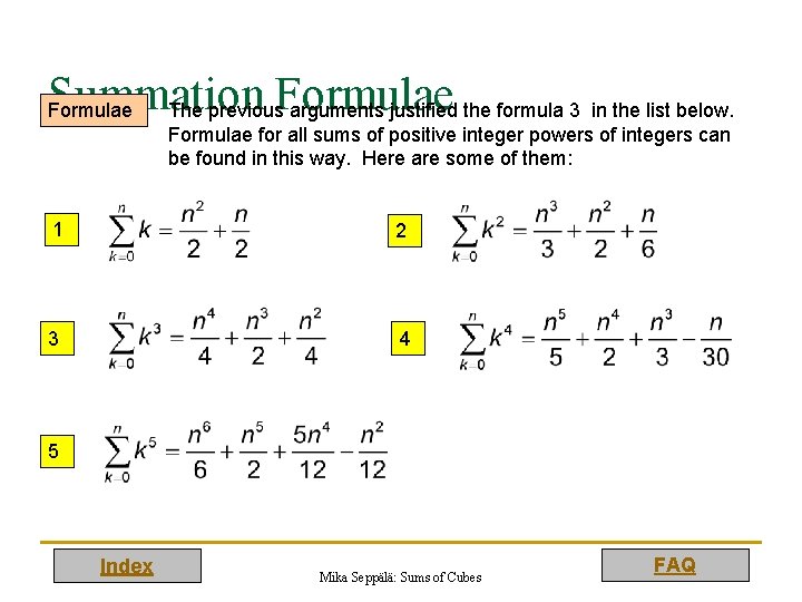 Summation The previous. Formulae arguments justified the formula 3 in the list below. Formulae