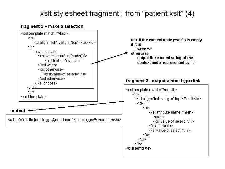 xslt stylesheet fragment : from “patient. xslt” (4) fragment 2 – make a selection
