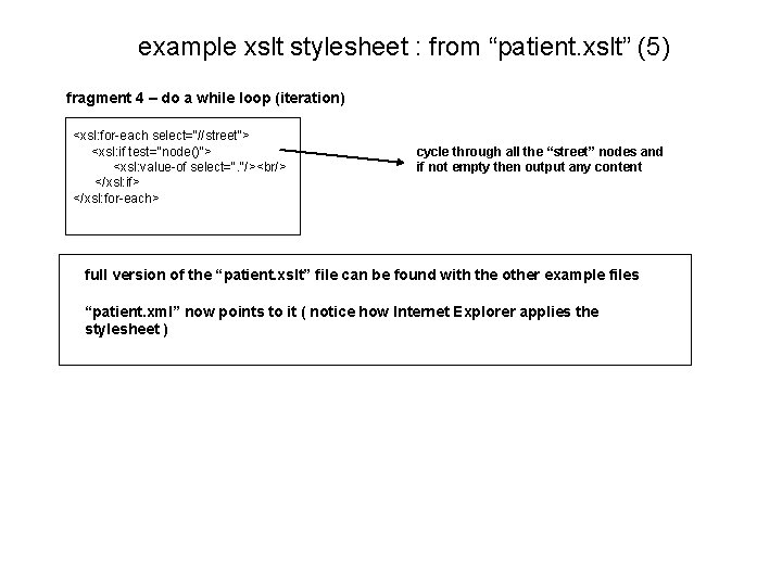example xslt stylesheet : from “patient. xslt” (5) fragment 4 – do a while