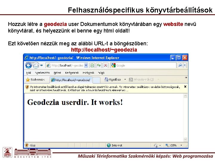 Felhasználóspecifikus könyvtárbeállítások Hozzuk létre a geodezia user Dokumentumok könyvtárában egy website nevű könyvtárat, és