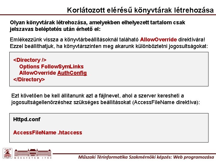 Korlátozott elérésű könyvtárak létrehozása Olyan könyvtárak létrehozása, amelyekben elhelyezett tartalom csak jelszavas beléptetés után