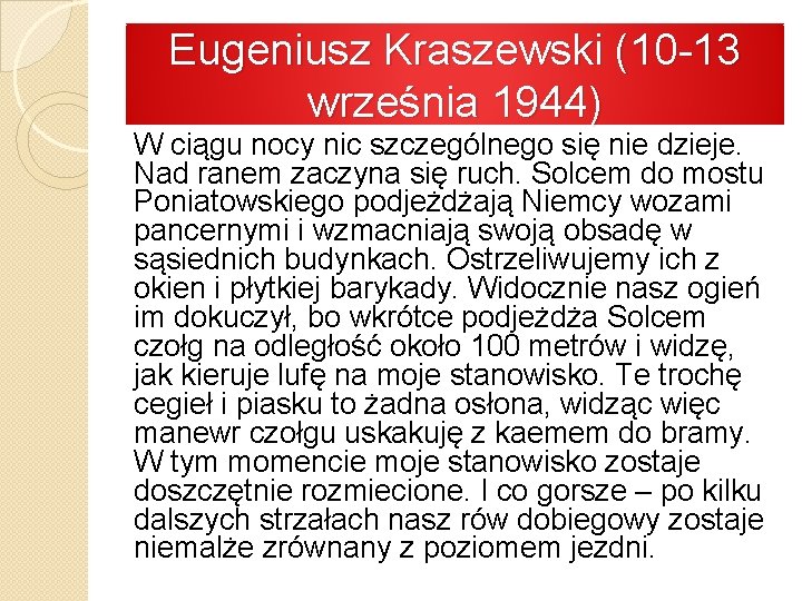 Eugeniusz Kraszewski (10 -13 września 1944) W ciągu nocy nic szczególnego się nie dzieje.