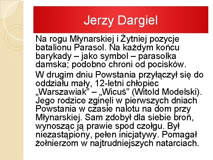 Jerzy Dargiel Na rogu Młynarskiej i Żytniej pozycje batalionu Parasol. Na każdym końcu barykady