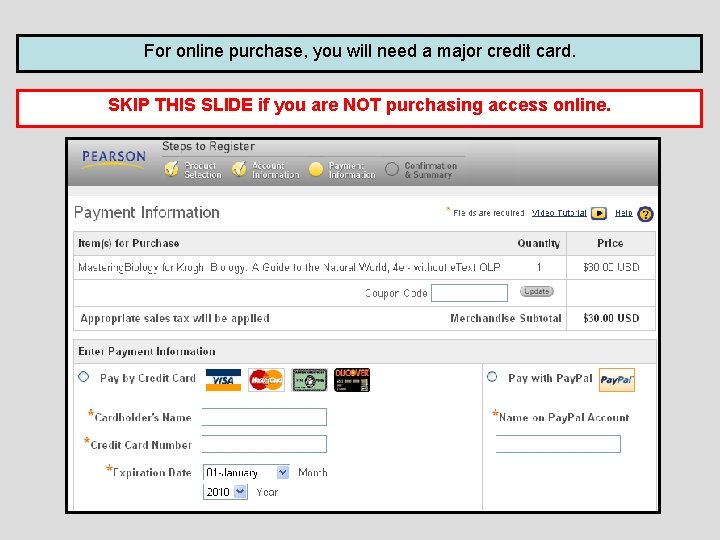 For online purchase, you will need a major credit card. SKIP THIS SLIDE if