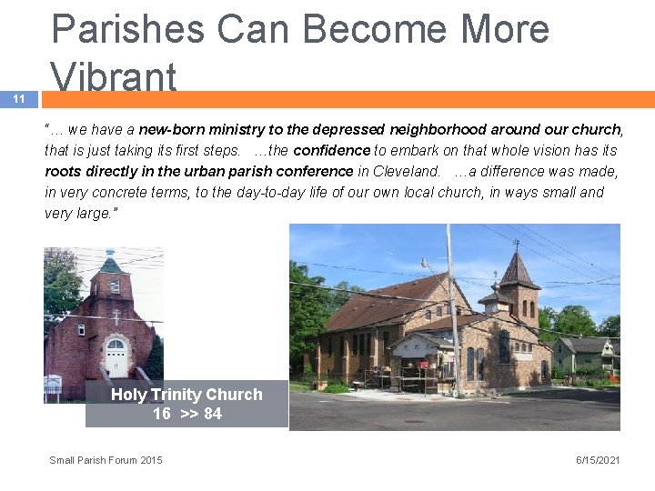 11 Parishes Can Become More Vibrant “… we have a new-born ministry to the