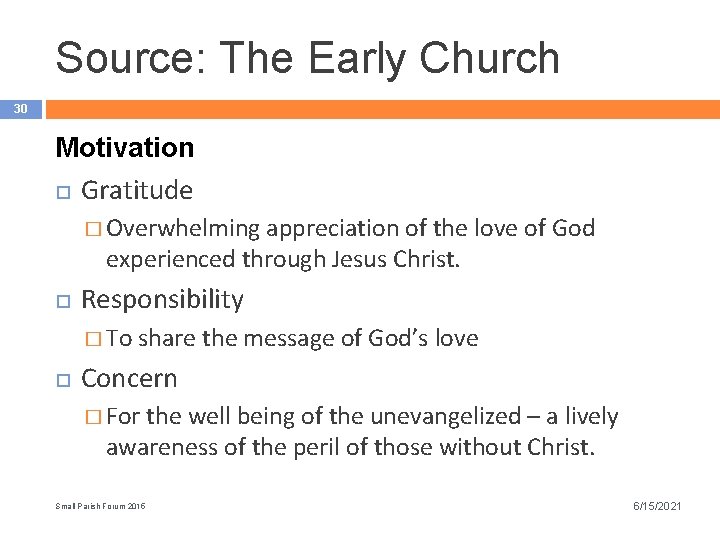 Source: The Early Church 30 Motivation Gratitude � Overwhelming appreciation of the love of