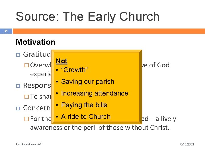 Source: The Early Church 31 Motivation Gratitude Not � Overwhelming appreciation of the love