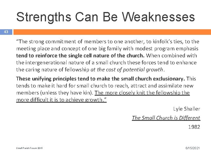 Strengths Can Be Weaknesses 43 “The strong commitment of members to one another, to