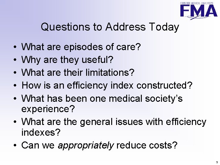 Questions to Address Today • • • What are episodes of care? Why are