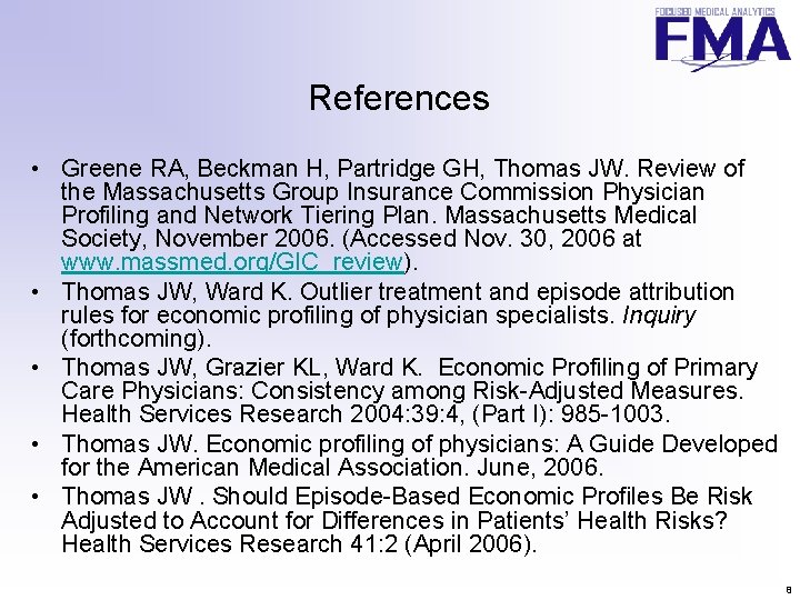 References • Greene RA, Beckman H, Partridge GH, Thomas JW. Review of the Massachusetts