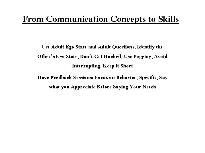 From Communication Concepts to Skills Use Adult Ego State and Adult Questions, Identify the