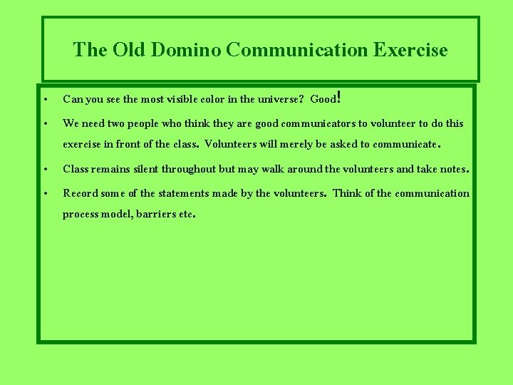 The Old Domino Communication Exercise • Can you see the most visible color in
