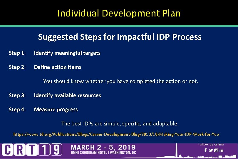 Individual Development Plan Suggested Steps for Impactful IDP Process Step 1: Identify meaningful targets