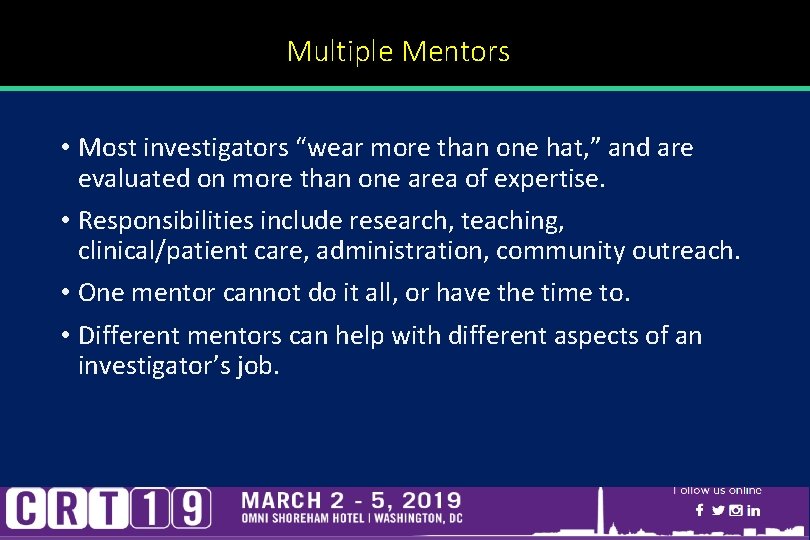 Multiple Mentors • Most investigators “wear more than one hat, ” and are evaluated