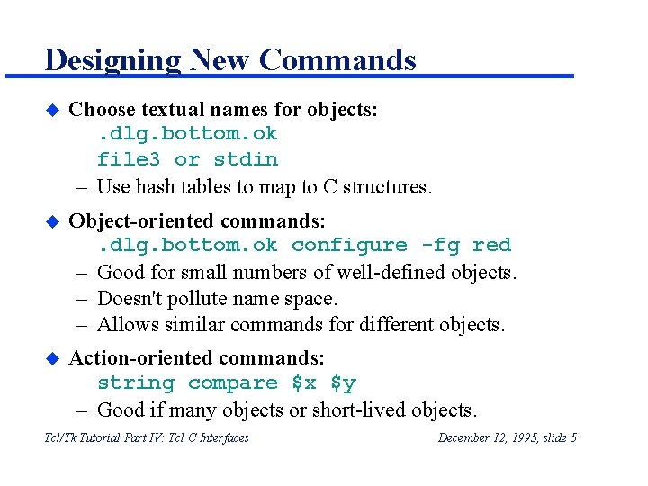 Designing New Commands u Choose textual names for objects: . dlg. bottom. ok file Designing New Commands u Choose textual names for objects: . dlg. bottom. ok file