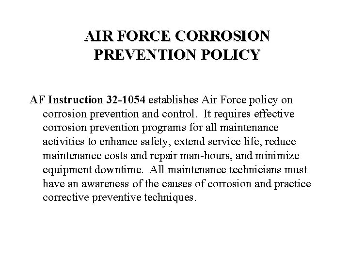 AIR FORCE CORROSION PREVENTION POLICY AF Instruction 32 -1054 establishes Air Force policy on
