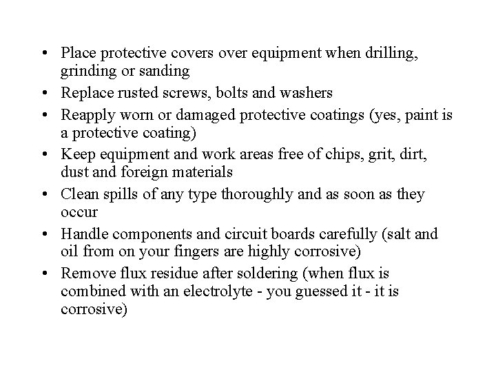  • Place protective covers over equipment when drilling, grinding or sanding • Replace