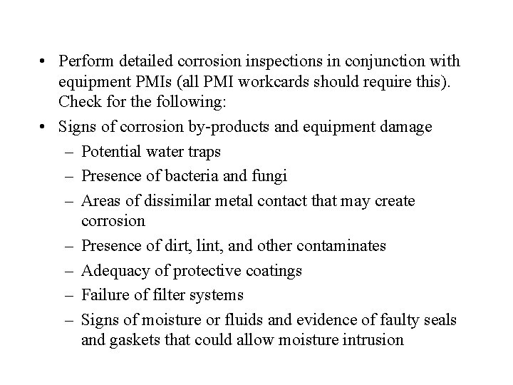  • Perform detailed corrosion inspections in conjunction with equipment PMIs (all PMI workcards