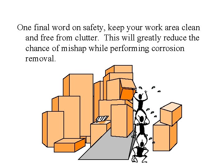 One final word on safety, keep your work area clean and free from clutter.