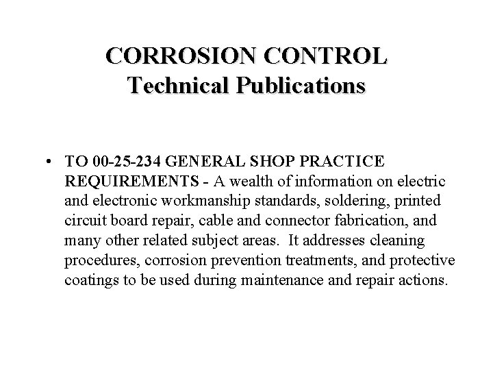 CORROSION CONTROL Technical Publications • TO 00 -25 -234 GENERAL SHOP PRACTICE REQUIREMENTS -