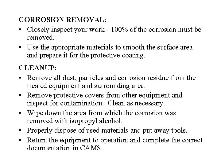 CORROSION REMOVAL: • Closely inspect your work - 100% of the corrosion must be