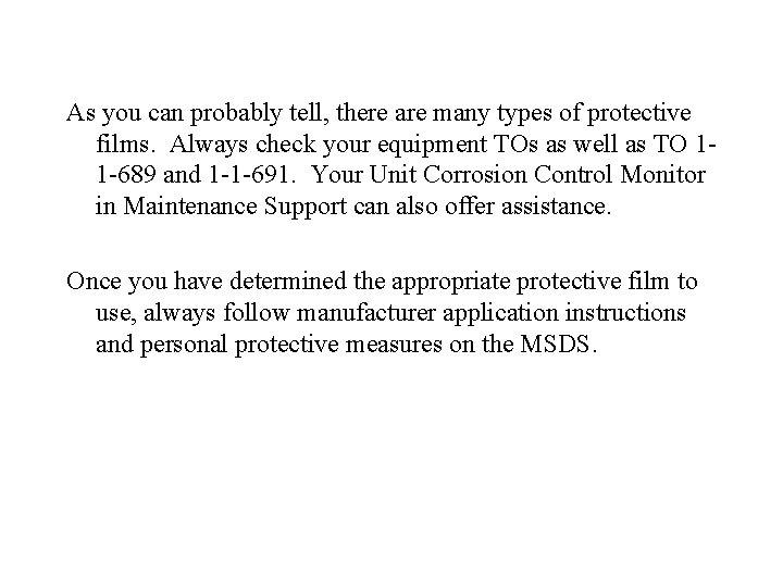 As you can probably tell, there are many types of protective films. Always check
