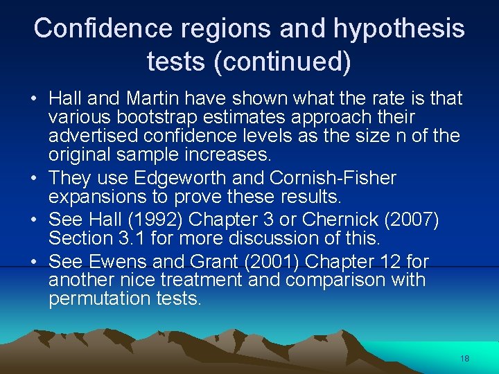 Confidence regions and hypothesis tests (continued) • Hall and Martin have shown what the
