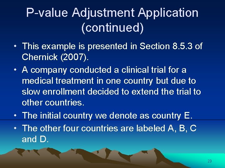 P-value Adjustment Application (continued) • This example is presented in Section 8. 5. 3