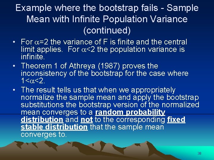 Example where the bootstrap fails - Sample Mean with Infinite Population Variance (continued) •