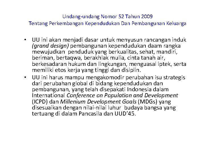 Undang-undang Nomor 52 Tahun 2009 Tentang Perkembangan Kependudukan Dan Pembangunan Keluarga • UU ini