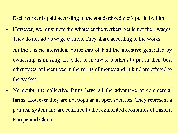  • Each worker is paid according to the standardized work put in by